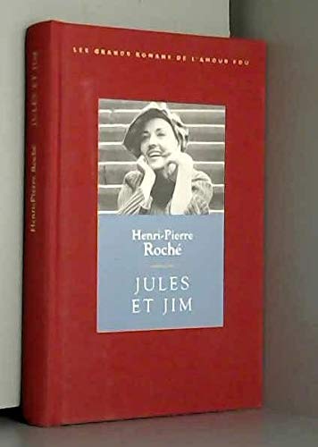 9782744121166: Jules et Jim (Les grands romans de l'amour fou)