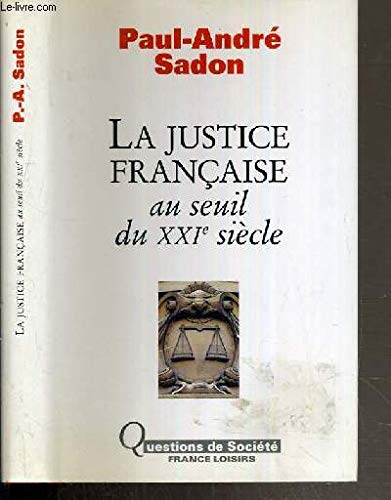Beispielbild fr La justice franaise au seuil du XXIe sicle zum Verkauf von Ammareal