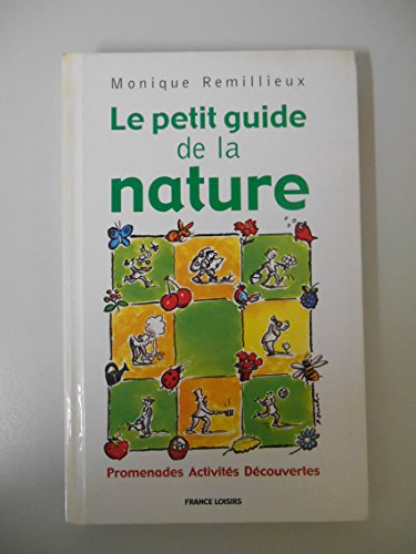 Stock image for Le petit guide de la nature Promenades Activits Dcouvertes for sale by Librairie Th  la page