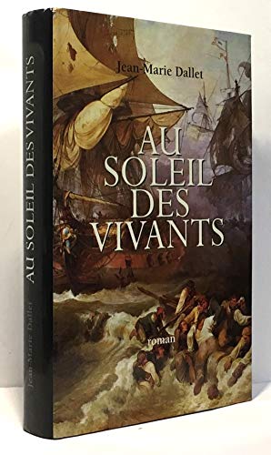 Stock image for Au soleil des vivants. Roman. for sale by Ammareal