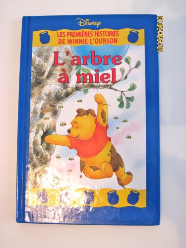 L'arbre Ã: miel (Les premiÃ¨res histoires de Winnie l'Ourson. ) (9782744125058) by [???]