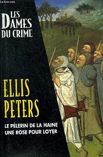 Le pÃ¨lerin de la haine Une rose pour loyer (Les dames du crime) (9782744125225) by Peters Ellis, Chwat Serge