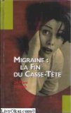 Beispielbild fr Migraine : la fin du casse-tte zum Verkauf von Le-Livre