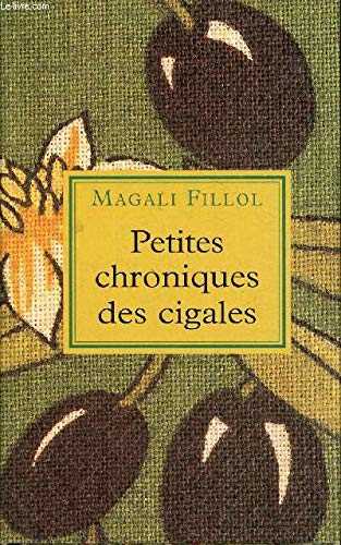 Stock image for Petites chroniques des cigales [Reli] by Fillol, Magali for sale by Ammareal