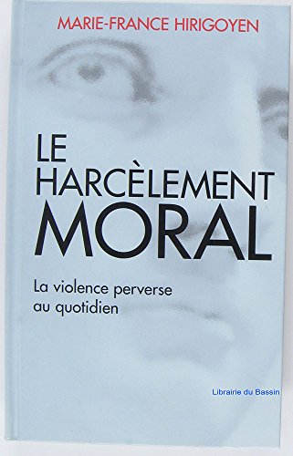 Beispielbild fr Le harclement moral, la violence perverse au quotidien zum Verkauf von Ammareal