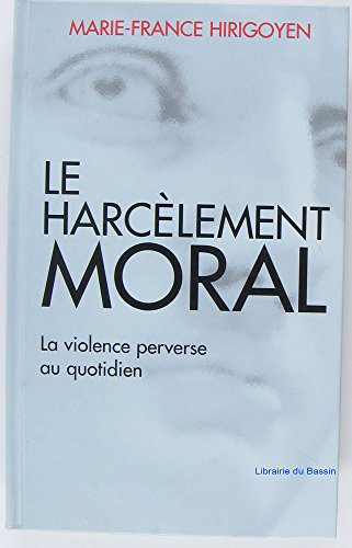 Stock image for Le harclement moral, la violence perverse au quotidien for sale by Ammareal