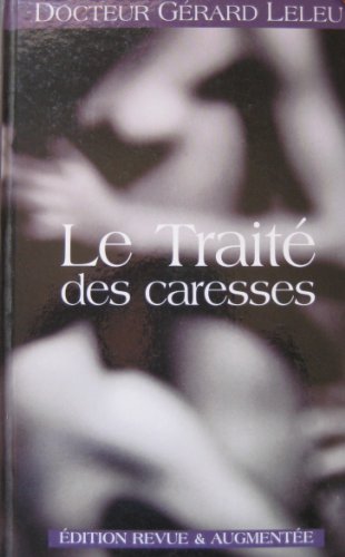 Beispielbild fr Le Traite des caresses (nouvelle  dition) (French Edition) zum Verkauf von ThriftBooks-Dallas