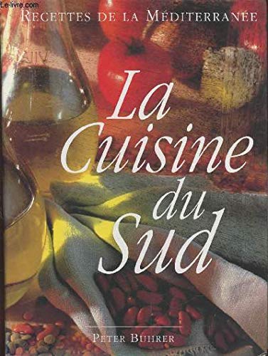 Beispielbild fr La cuisine du sud - recettes de la mediterranee zum Verkauf von Ammareal