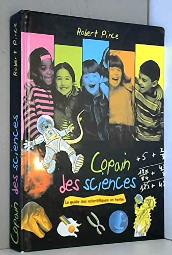Stock image for Copain des sciences : Le guide des scientifiques en herbe for sale by medimops