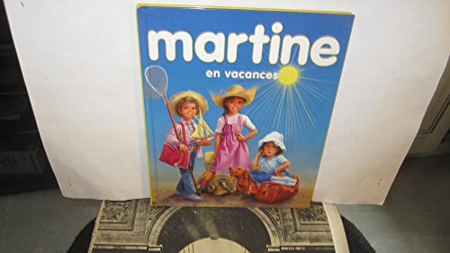 Beispielbild fr Martine en vacances. 3 rcits illustrs: Martine fait de la bicyclette; Martine fait de la voile; Martine monte  cheval. zum Verkauf von Buchparadies Rahel-Medea Ruoss