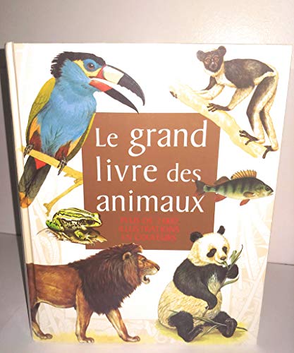 Beispielbild fr Le grand livre des animaux. Plus de 2000 illustrations en couleurs. zum Verkauf von medimops