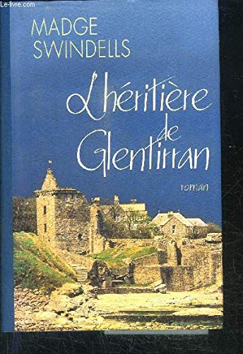 L'HERITIERE DE GLENTIRRAN. - SWINDELLS MADGE