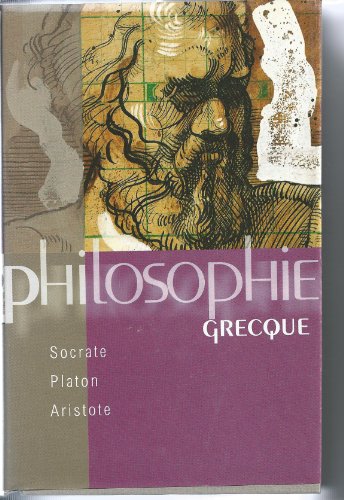 Stock image for PHILOSOPHIE GRECQUE-SOCRATE-PLATON-ARISTOTE for sale by Ammareal