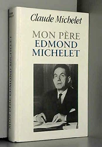 Beispielbild fr Mon pre, Edmond Michelet : D'aprs ses notes intimes zum Verkauf von medimops