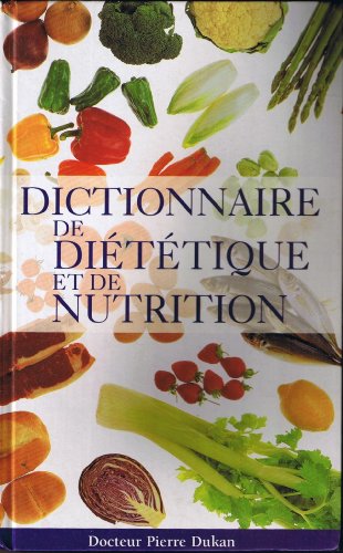 Dictionnaire de diÌ tÌ tique et de nutrition