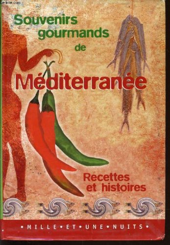 Souvenirs gourmands et mediterranee recettes et histoires - JACQUES BOISGONTIER