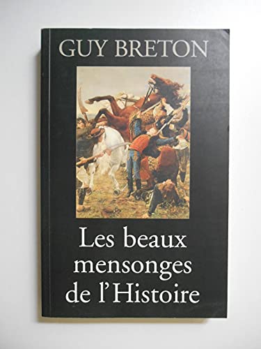 Stock image for Les beaux mensonges de l'histoire for sale by Mli-Mlo et les Editions LCDA