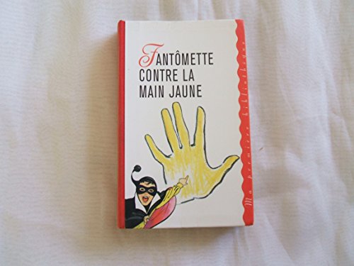 Beispielbild fr Fantmette contre la Main jaune (Ma premire bibliothque) zum Verkauf von Ammareal