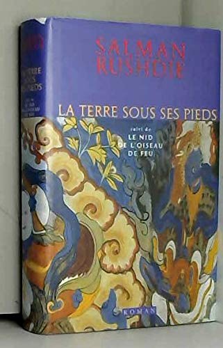 La Terre Sous Les Pieds, Suivi De, Le Nid De L'Oiseau De Feu (9782744132025) by Rushdie Salman