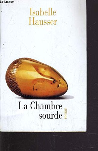 Chambre Sourde, La (French text version) (9782744133725) by Isabelle Hausser