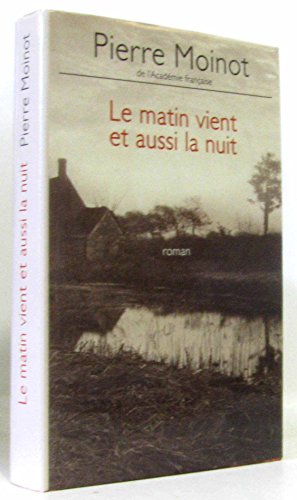 Imagen de archivo de Le matin vient et aussi la nuit [Reliure inconnue] a la venta por secretdulivre