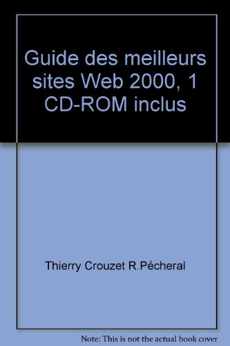 Beispielbild fr Guide des meilleurs sites Web 2000 - CD-ROM non inclus- adresses pour mieux surfer- en couleur ! - interactif et pratique- 2500 sites pour 100% d'internet zum Verkauf von Le-Livre