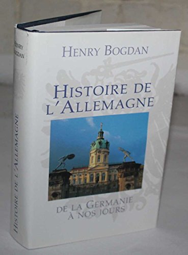 Stock image for Histoire de l'Allemagne : De la Germanie  nos jours for sale by LIVREAUTRESORSAS