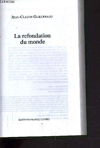 Beispielbild fr La refondation du monde zum Verkauf von Better World Books