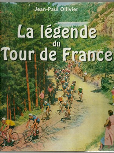 Beispielbild fr La lgende du Tour de France zum Verkauf von A TOUT LIVRE