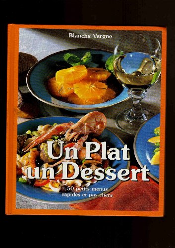 Beispielbild fr Un plat, un dessert, 50 petits menus rapides et pas chers. zum Verkauf von WorldofBooks