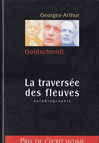 Imagen de archivo de La travers e des fleuves : Autobiographie [Hardcover] Goldschmidt, Georges-Arthur a la venta por LIVREAUTRESORSAS