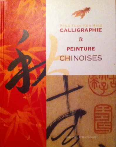 9782744139345: Calligraphie et peinture chinoises