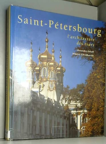 Stock image for Saint-Petersbourg. L'Architecture Des Tsars for sale by Theologia Books
