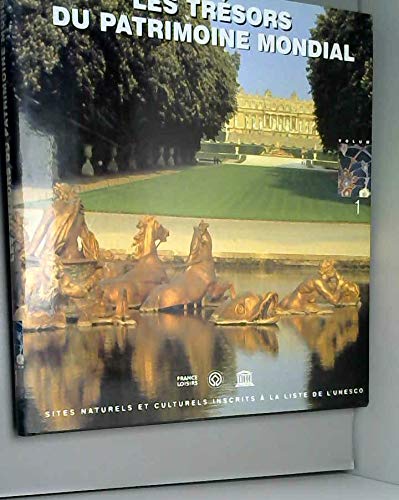 Beispielbild fr LES TRESORS DU PATRIMOINE MONDIAL - SITES NATURELS ET CULTURELS INSCRITS A LA LISTE DE L'UNESCO - TOME 1 zum Verkauf von Le-Livre