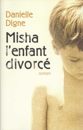 Beispielbild fr Misha l'enfant divorc zum Verkauf von Dmons et Merveilles