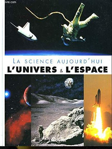 Beispielbild fr L'univers et l'espace (La science aujourd'hui) zum Verkauf von Ammareal