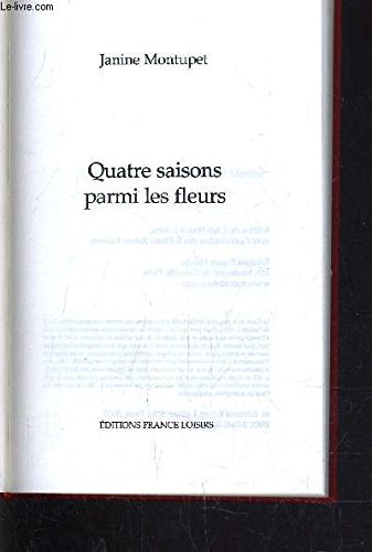 Beispielbild fr Quatre saisons parmi les fleurs. zum Verkauf von Ammareal