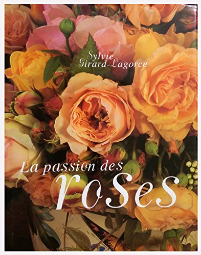 Stock image for La passion des roses for sale by Ammareal