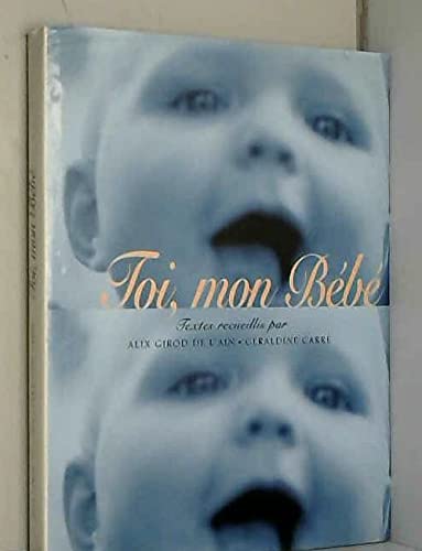 Beispielbild fr Toi, mon bb. Textes recueillis par Alix Girod de l'Ain et Graldine Carr. zum Verkauf von Ammareal