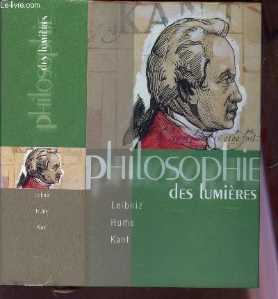 Stock image for PHILOSOPHIE DES LUMIERES : LEIBNIZ - HUME - KANT. for sale by Ammareal