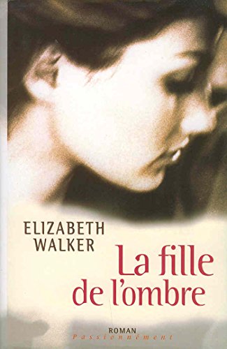 Stock image for La Fille De L'ombre [Reli] for sale by secretdulivre