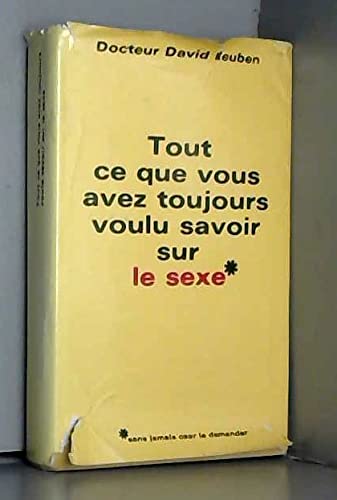 9782744145094: Tout ce que vous avez toujours voulu savoir sur le sexe : Sans jamais oser le demander