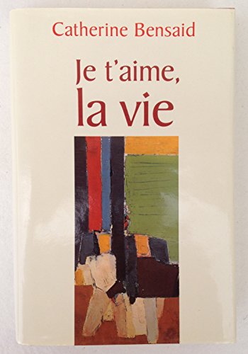 Stock image for Je t'aime, la vie for sale by Better World Books