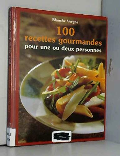 Beispielbild fr 100 recettes gourmandes pour 1 ou 2 personnes zum Verkauf von Ammareal