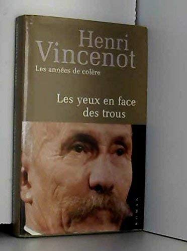 9782744147463: Les yeux en face des trous : Amours et aventures d'un anarchiste contemporain (Les annes de colre.)