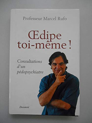 9782744147517: Oedipe toi-mme ! : Consultations d'un pdopsychiatre