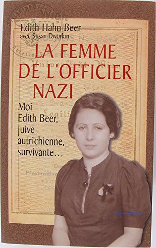 Stock image for La Femme de l'officier nazi: comment une juive survcut  l'holocauste for sale by Better World Books