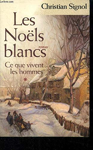 9782744148279: Les noels blancs (ce que vivent les hommes tome 1)