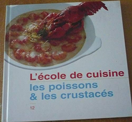 Imagen de archivo de Les poissons et les crustacs (L'cole de cuisine) a la venta por medimops