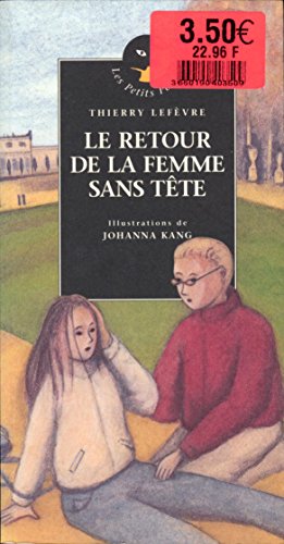 Beispielbild fr Le retour de la femme sans tte [Broch] Thierry Lefvre et Johanna Kang zum Verkauf von BIBLIO-NET